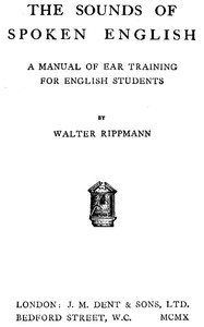 The Sounds of Spoken English: A Manual of Ear Training for English Students
(4th edition) by Walter Ripman