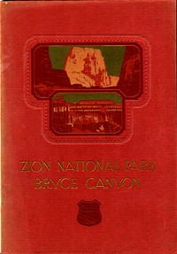Zion National Park, Bryce Canyon, Cedar Breaks, Kaibab Forest, North Rim of Grand Canyon by Union Pacific Railroad Company