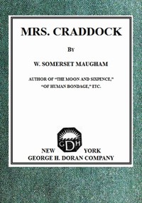 Mrs. Craddock by W. Somerset (William Somerset) Maugham