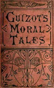 Moral Tales by Madame (Elisabeth Charlotte Pauline) Guizot