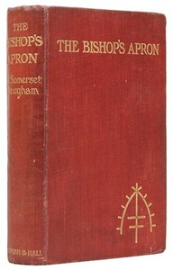 The Bishop's Apron: A study in the origins of a great family by W. Somerset (William Somerset) Maugham