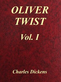 Oliver Twist, Vol. 1 (of 3) by Charles Dickens