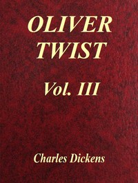Oliver Twist, Vol. 3 (of 3) by Charles Dickens