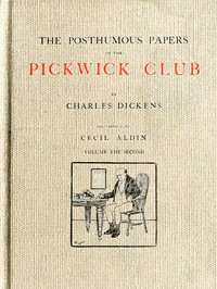 The Posthumous Papers of the Pickwick Club, v. 2 (of 2) by Charles Dickens