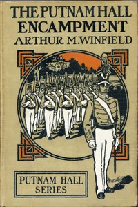The Putnam Hall Encampment; or, The Secret of the Old Mill by Edward Stratemeyer