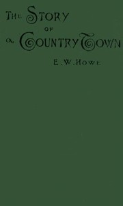 The Story of a Country Town by E. W. (Edgar Watson) Howe