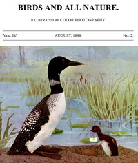 Birds and All Nature, Vol. 4, No. 2, August 1898
Illustrated by Color Photography by Various