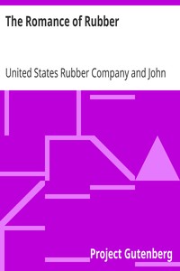 The Romance of Rubber by United States Rubber Company