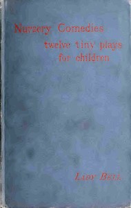 Nursery Comedies: Twelve Tiny Plays for Children by Florence Eveleen Eleanore Olliffe Bell