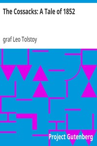 The Cossacks: A Tale of 1852 by Leo Tolstoy