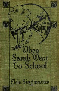 When Sarah Went to School by Elsie Singmaster