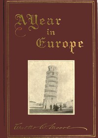 A Year in Europe by Walter W. (Walter William) Moore