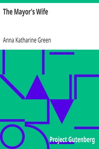The Mayor's Wife by Anna Katharine Green