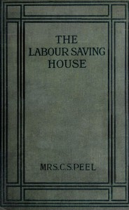 The Labour-saving House by C. S. Peel