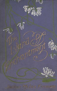 The Island of Enchantment by Justus Miles Forman