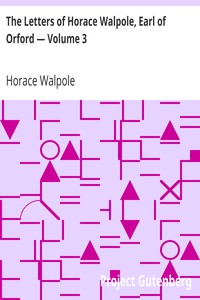 The Letters of Horace Walpole, Earl of Orford — Volume 3 by Horace Walpole