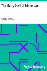 The Merry Devil of Edmonton by Shakespeare (spurious and doubtful works)