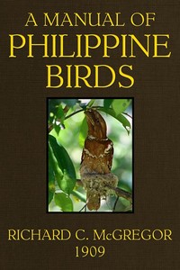 A Manual of Philippine Birds by Richard C. (Richard Crittenden) McGregor