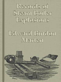 Records of Steam Boiler Explosions by Edward Bindon Marten