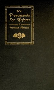 The Propaganda for Reform in Proprietary Medicines, Vol. 1 of 2 by Council on Pharmacy and Chemistry (American Medical Association)