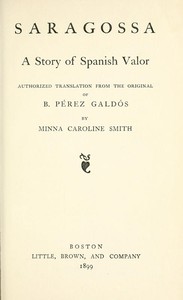 Saragossa: A Story of Spanish Valor by Benito Pérez Galdós