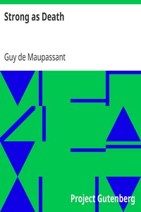Strong as Death by Guy de Maupassant