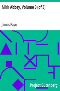 Mirk Abbey, Volume 3 (of 3) by James Payn