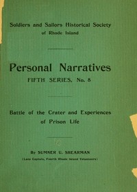 Battle of the Crater; and Experiences of Prison Life by Sumner U. (Sumner Upham) Shearman