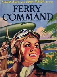 Sparky Ames of the Ferry Command by Roy J. (Roy Judson) Snell