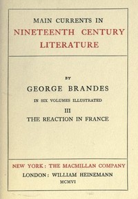 Main Currents in Nineteenth Century Literature - 3. The Reaction in France by Georg Brandes