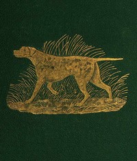 Dog Breaking
The Most Expeditious, Certain, and Easy Method, Whether Great Excellence or Only Mediocrity Be Required, With Odds and Ends for Those Who Love the Dog and Gun by W. N. (William Nelson) Hutchinson