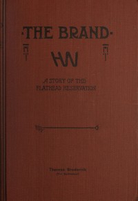 The Brand: A Tale of the Flathead Reservation by Therese Broderick