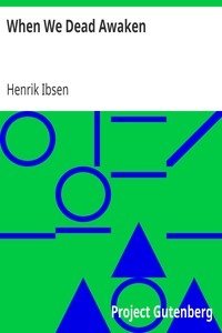 When We Dead Awaken by Henrik Ibsen