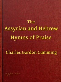 The Assyrian and Hebrew Hymns of Praise by Charles Gordon Cumming