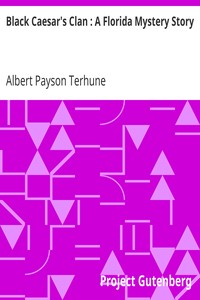 Black Caesar's Clan : A Florida Mystery Story by Albert Payson Terhune