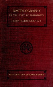 Dactylography; Or, The Study of Finger-prints by Henry Faulds