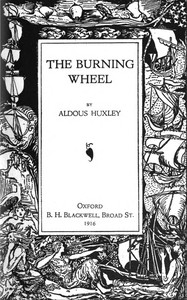 The Burning Wheel by Aldous Huxley