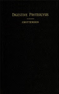 On Digestive Proteolysis
Being the Cartwright Lectures for 1894 by R. H. (Russell Henry) Chittenden