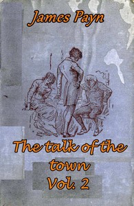 The Talk of the Town, Volume 2 (of 2) by James Payn