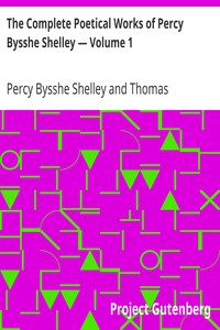 The Complete Poetical Works of Percy Bysshe Shelley — Volume 1 by Percy Bysshe Shelley
