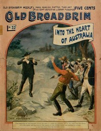 Old Broadbrim Into the Heart of Australia
or, A Strange Bargain and Its Consequences by St. George Rathborne