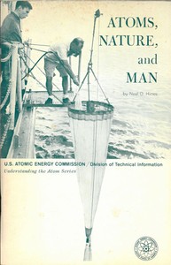 Atoms, Nature, and Man: Man-made Radioactivity in the Environment by Neal O. Hines