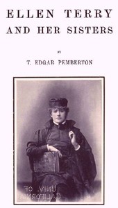 Ellen Terry and Her Sisters by T. Edgar (Thomas Edgar) Pemberton