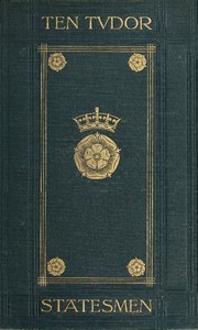 Ten Tudor Statesmen by Arthur D. (Arthur Donald) Innes