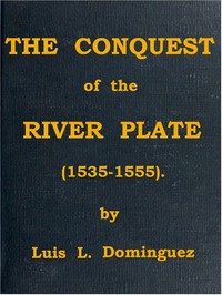The Conquest of the River Plate (1535-1555) by Ulrich Schmidel