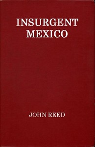 Insurgent Mexico by John Reed