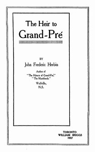 The Heir to Grand-Pré by John Frederic Herbin