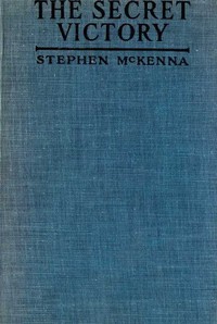 The Secret Victory by Stephen McKenna
