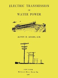 Electric Transmission of Water Power by Alton D. (Alton Dermont) Adams