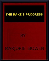 The Rake's Progress by Marjorie Bowen